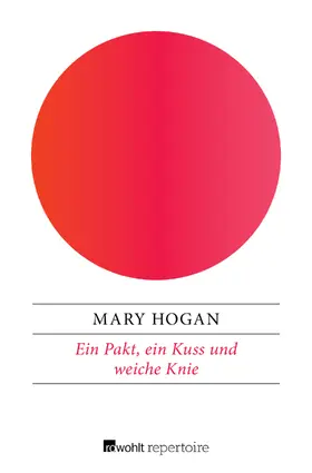 Hogan |  Ein Pakt, ein Kuss und weiche Knie | Buch |  Sack Fachmedien