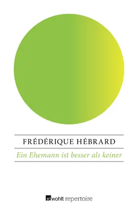 Hébrard |  Ein Ehemann ist besser als keiner | Buch |  Sack Fachmedien