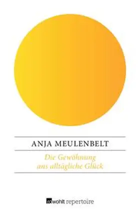 Meulenbelt |  Die Gewöhnung ans alltägliche Glück | eBook | Sack Fachmedien