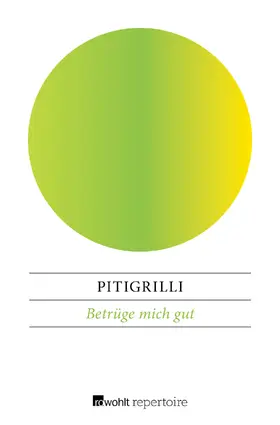 Pitigrilli |  Betrüge mich gut | Buch |  Sack Fachmedien