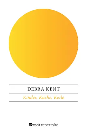 Kent |  Kinder, Küche, Kerle | Buch |  Sack Fachmedien