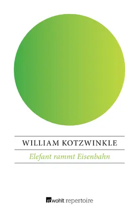Kotzwinkle |  Elefant rammt Eisenbahn | Buch |  Sack Fachmedien