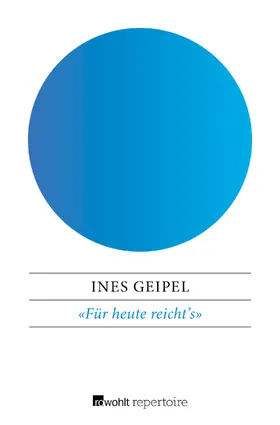 Geipel |  «Für heute reicht's» | Buch |  Sack Fachmedien