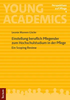 Göcke |  Einstellung beruflich Pflegender zum Hochschulstudium in der Pflege | eBook | Sack Fachmedien