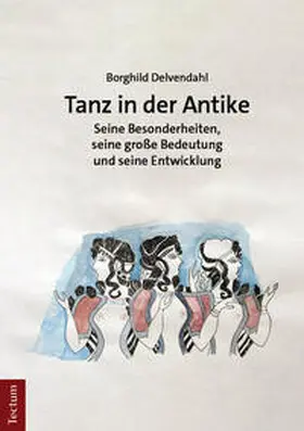 Delvendahl |  Tanz in der Antike | Buch |  Sack Fachmedien