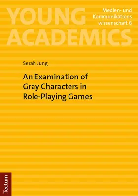 Jung |  An Examination of Gray Characters in Role-Playing Games | Buch |  Sack Fachmedien