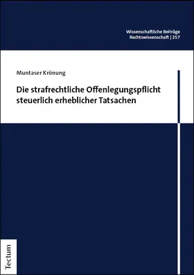 Krönung |  Die strafrechtliche Offenlegungspflicht steuerlich erheblicher Tatsachen | Buch |  Sack Fachmedien