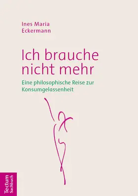 Eckermann |  Ich brauche nicht mehr | eBook | Sack Fachmedien