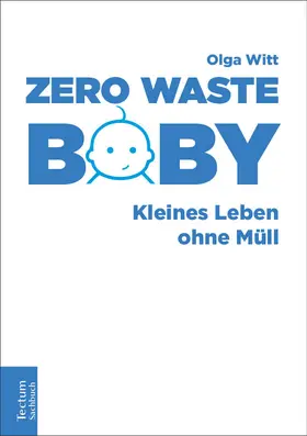 Witt |  Zero Waste Baby | Buch |  Sack Fachmedien