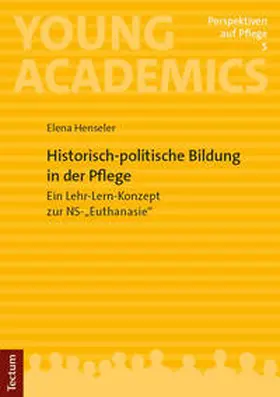 Henseler |  Historisch-politische Bildung in der Pflege | Buch |  Sack Fachmedien