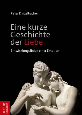 Dinzelbacher |  Eine kurze Geschichte der Liebe | Buch |  Sack Fachmedien