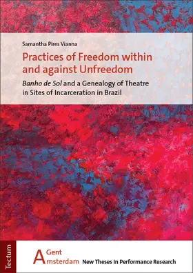 Pires Vianna |  Practices of Freedom within and against Unfreedom | eBook | Sack Fachmedien
