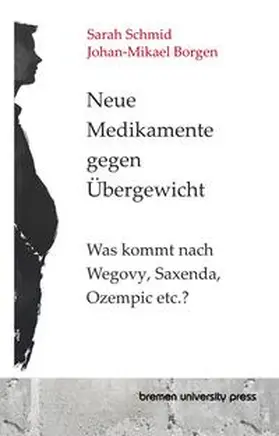 Schmid / Borgen |  Neue Medikamente gegen Übergewicht | Buch |  Sack Fachmedien