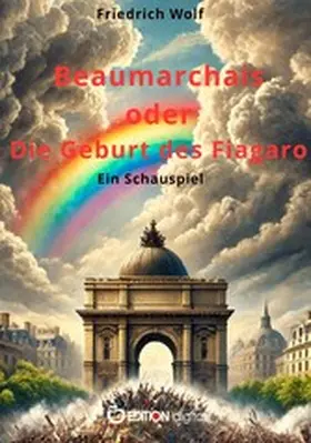 Wolf |  Beaumarchais oder Die Geburt des "Figaro" | eBook | Sack Fachmedien