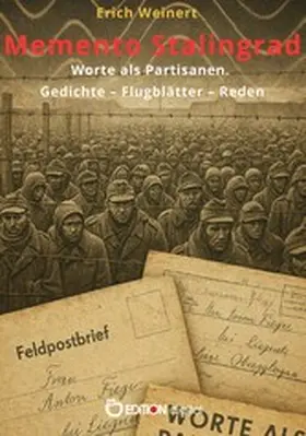 Weinert |  Memento Stalingrad. Worte als Partisanen. Gedichte - Flugblätter - Reden | eBook | Sack Fachmedien