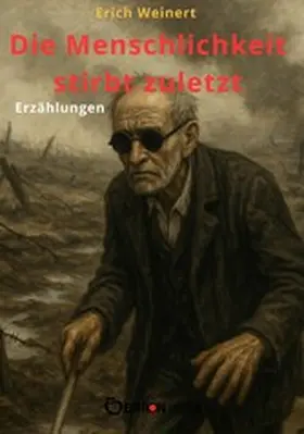 Weinert |  Die Menschlichkeit stirbt zuletzt | eBook | Sack Fachmedien