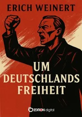Weinert |  Um Deutschlands Freiheit | eBook | Sack Fachmedien