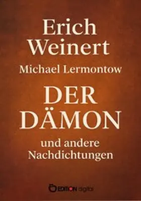 Weinert / Lermontow |  Michael Lermontow: Der Dämon und andere Nachdichtungen | eBook | Sack Fachmedien