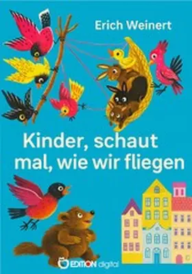 Weinert |  Kinder, schaut mal, wie wir fliegen | eBook | Sack Fachmedien
