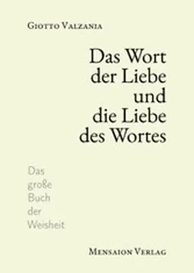 Valzania |  Das Wort der Liebe und die Liebe des Wortes | eBook | Sack Fachmedien