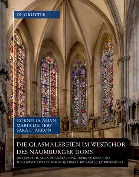 Aman / Deiters / Jarron |  Die Glasmalereien im Westchor des Naumburger Doms | Buch |  Sack Fachmedien
