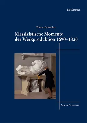 Schreiber |  Klassizistische Momente der Werkproduktion 1690-1820 | Buch |  Sack Fachmedien
