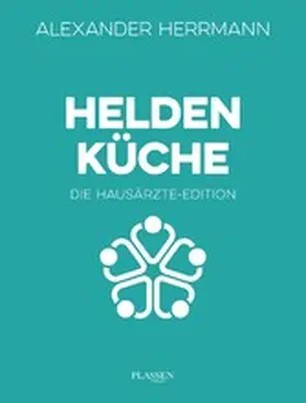 Herrmann |  Heldenküche – Die Hausärzte-Edition | eBook | Sack Fachmedien