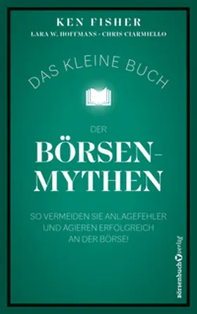 Fisher / Hoffmans / Ciarmiello |  Das kleine Buch der Börsenmythen | Buch |  Sack Fachmedien