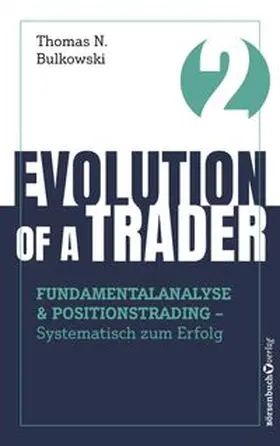 Bulkowski |  Evolution of a Trader - Fundamentalanalyse & Positionstrading | Buch |  Sack Fachmedien