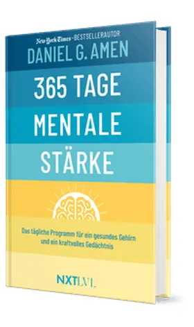 Amen |  365 Tage mentale Stärke - Das tägliche Programm für ein gesundes Gehirn & starkes Gedächtnis, Gehirntraining Buch von Dr. Daniel Amen, Konzentration steigern, Demenz vorbeugen, Resilienz & Erfolg entwickeln | Buch |  Sack Fachmedien
