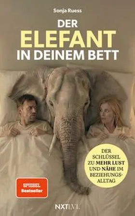 Ruess |  Der Elefant in deinem Bett - Der Schlüssel zu mehr Lust und Nähe im Beziehungsalltag, Sexualität in der Partnerschaft neu entdecken, 52 Hacks für Intimität, Anziehung stärken, Beziehung retten ohne Druck | Buch |  Sack Fachmedien