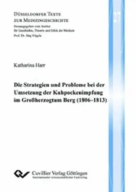 Harr / Katharina |  Die Strategien und Probleme bei der Umsetzung der Kuhpockenimpfung im Großherzogtum Berg (1806–1813) | eBook | Sack Fachmedien