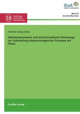 Grote / Krull |  Datenbanksysteme und bioinformatische Werkzeuge zur Optimierung biotechnologischer Prozesse mit Pilzen | Buch |  Sack Fachmedien