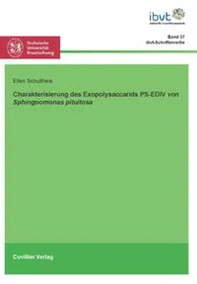 Schultheis / Krull |  Charakterisierung des Exopolysaccharids PS-EDIV von Sphingomonas pituitosa | Buch |  Sack Fachmedien