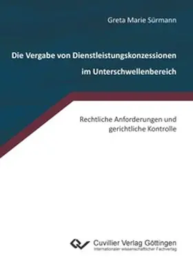 Sürmann / Marie |  Die Vergabe von Dienstleistungskonzessionen im Unterschwellenbereich | eBook | Sack Fachmedien