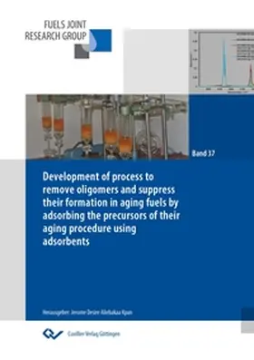Kpan |  Development of process to remove oligomers and suppress their formation in aging fuels by adsorbing the precursors of their aging procedure using adsorbents | Buch |  Sack Fachmedien