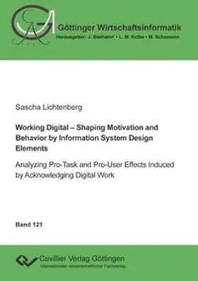 Lichtenberg |  Working Digital - Shaping Motivation and Behavior by Information System Design Elements. Working Digital - Shaping Motivation and Behavior by Information System Design Elements | Buch |  Sack Fachmedien