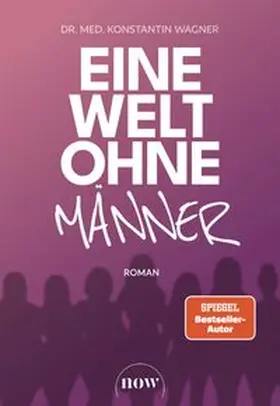 Wagner | Eine Welt ohne Männer | Buch | 978-3-68969-101-1 | www.sack.de