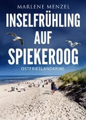 Menzel |  Inselfrühling auf Spiekeroog. Ostfrieslandkrimi | eBook | Sack Fachmedien