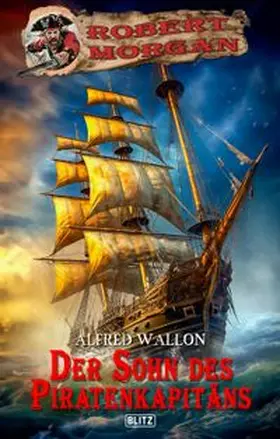 Wallon | Der Sohn des Piratenkapitäns | Buch | 978-3-68984-021-1 | www.sack.de
