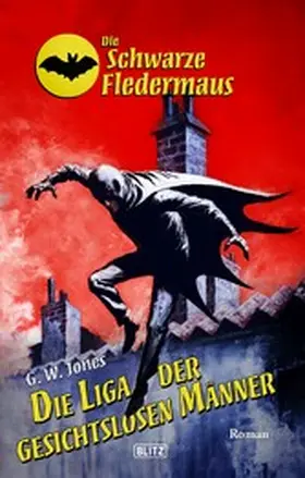 Jones |  Die schwarze Fledermaus 63: Die Liga der gesichtslosen Ma¨nner | eBook | Sack Fachmedien