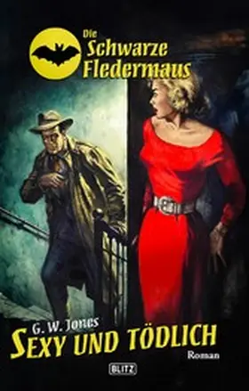 Jones |  Die schwarze Fledermaus 66: Sexy und to¨dlich | eBook | Sack Fachmedien