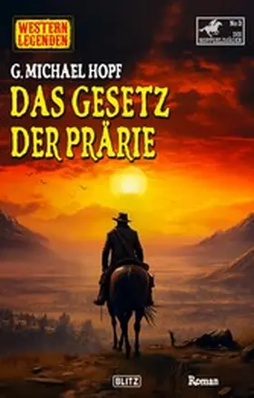 Hopf |  Western Legenden 73: Das Gesetz der Pra¨rie | eBook | Sack Fachmedien