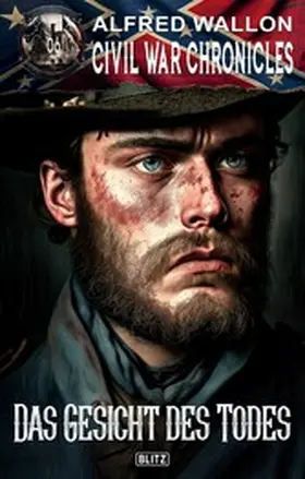 Wallon |  Civil War Chronicles 06: Das Gesicht des Todes | eBook | Sack Fachmedien