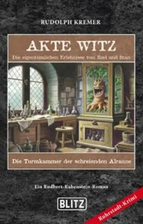 Kremer |  Akte Witz - Folge 1: Die Turmkammer der schreienden Alraune | eBook | Sack Fachmedien
