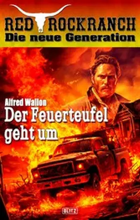 Wallon |  Red Rock Ranch 10: Der Feuerteufel geht um | eBook | Sack Fachmedien