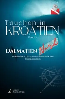 Tschemernjak / Robic / Mittermayer |  Tauchen in Kroatien - Band 3 - Dalmatien Nord | eBook | Sack Fachmedien