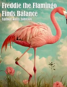 Johnson |  Freddie the Flamingo Finds Balance | eBook | Sack Fachmedien
