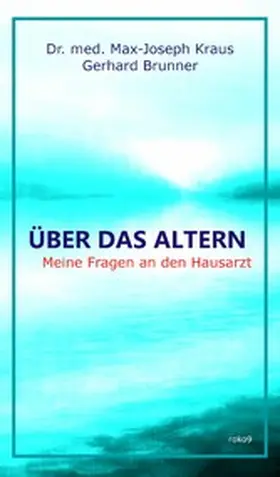 Kraus / Brunner |  Über das Altern | eBook | Sack Fachmedien