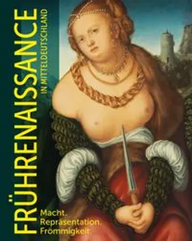 Philipsen / Bauer-Friedrich / Jahn |  Frührenaissance in Mitteldeutschland | Buch |  Sack Fachmedien